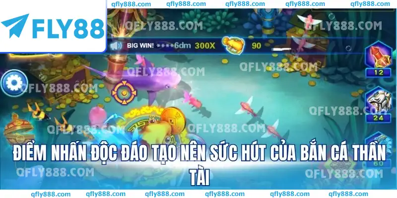 Điểm nhấn độc đáo tạo nên sức hút của Bắn cá Thần tài