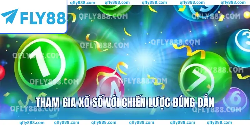 Tham gia xổ số với chiến lược đúng đắn